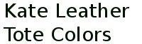 Kate Leather Tote Colors