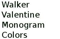 Walker Valentine Monogram Colors