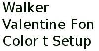 Walker Valentine Font Color Setup