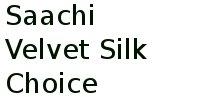 Saachi Velvet Silk Choice