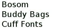 Bosom Buddy Bags Cuff Fonts