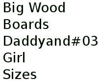 Big Wood Boards Daddy's Girl Sizes