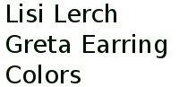 Lisi Lerch Greta Earring Colors