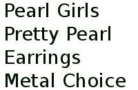 Pearl Girls Pretty Pearl Earrings Metal Choice