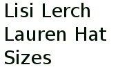 Lisi Lerch Lauren Hat Sizes