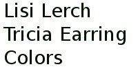 Lisi Lerch Tricia Earring Colors