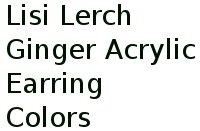 Lisi Lerch Ginger Acrylic Earring Colors