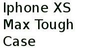 Iphone Xs Max Tough Case