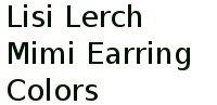 Lisi Lerch Mimi Earring Colors