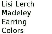 Lisi Lerch Madeley Earring Colors