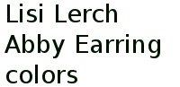 Lisi Lerch Abby Earring Colors