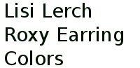 Lisi Lerch Roxy Earring Colors