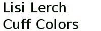 Lisi Lerch Cuff Colors