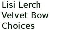 Lisi Lerch Velvet Bow Choices