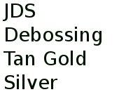 Jds Debossing Tan, Gold, Silver