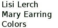 Lisi Lerch Mary Earring Colors