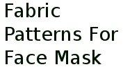 Fabric Patterns For Face Mask