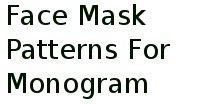 Face Mask Patterns For Monogram