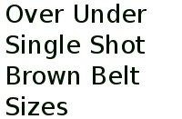 Over Under Single Shot Brown Belt Sizes