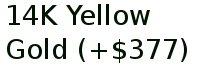 14k Yellow Gold (+$377)