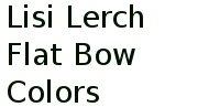 Lisi Lerch Flat Bow Colors