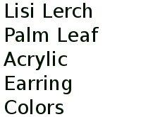 Lisi Lerch Palm Leaf Acrylic Earring Colors