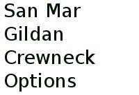 San Mar Gildan Crewneck Options