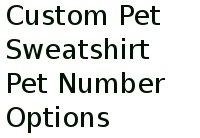 Custom Pet Sweatshirt Pet Number Options