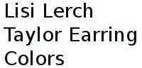 Lisi Lerch Taylor Earring Colors