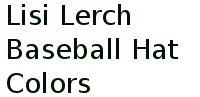 Lisi Lerch Baseball Hat Colors