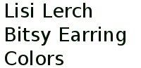 Lisi Lerch Bitsy Earring Colors