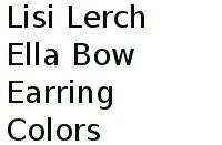 Lisi Lerch Ella Bow Earring Colors