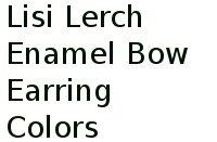 Lisi Lerch Enamel Bow Earring Colors