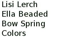 Lisi Lerch Ella Beaded Bow Spring Colors