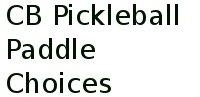 Cb Pickleball Paddle Choices