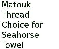 Matouk Thread Choice For Seahorse Towel