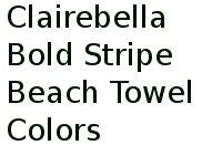 Clairebella Bold Stripe Beach Towel Colors