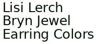 Lisi Lerch Bryn Jewel Earring Colors