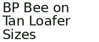 Bp Bee On Tan Loafer Sizes