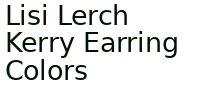 Lisi Lerch Kerry Earring Colors