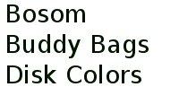 Bosom Buddy Bags Disk Colors