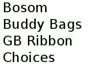 Bosom Buddy Bags Gb Ribbon Choices