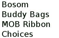 Bosom Buddy Bags Mob Ribbon Choices