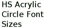 Hs Acrylic Circle Font Sizes