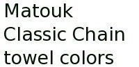 Matouk Classic Chain Towel Colors