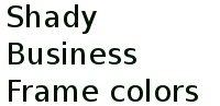 Shady Business Frame Colors