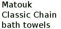 Matouk Classic Chain Bath Towels