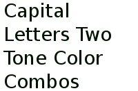 Capital Letters Two Tone Color Combos