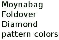 Moynabag Foldover Diamond Pattern Colors