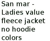 San Mar - Ladies Value Fleece Jacket No Hoodie Colors